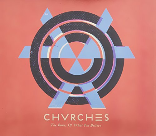 Chvrches/The Bones Of What You Believe@Includes 3 Bonus Tracks
