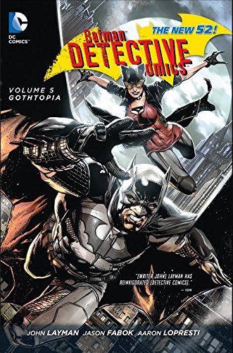 John Layman/Batman@Detective Comics Vol. 5: Gothtopia (the New 52)@0052 EDITION;