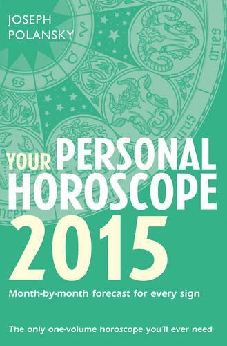 Joseph Polansky/Your Personal Horoscope 2015@Month-By-Month Forecasts for Every Sign