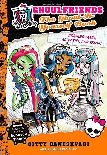 Gitty Daneshvari/Monster High Ghoulfriends@ The Ghoul-It-Yourself Book