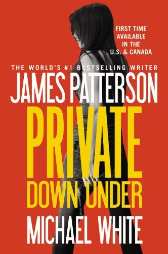 James Patterson/Private Down Under