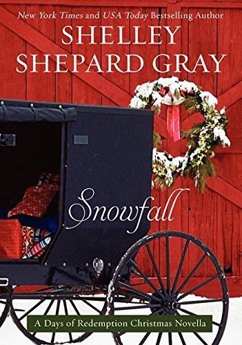 Shelley Shepard Gray/Snowfall@ A Days of Redemption Christmas Novella