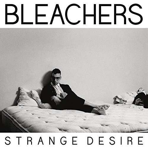Bleachers/Strange Desire