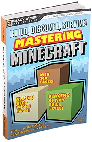 BRADYGAMES/Build, Discover, Survive! Mastering Minecraft