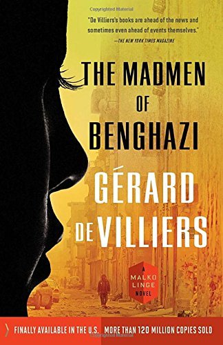 G?rard de Villiers/The Madmen of Benghazi@ A Malko Linge Novel