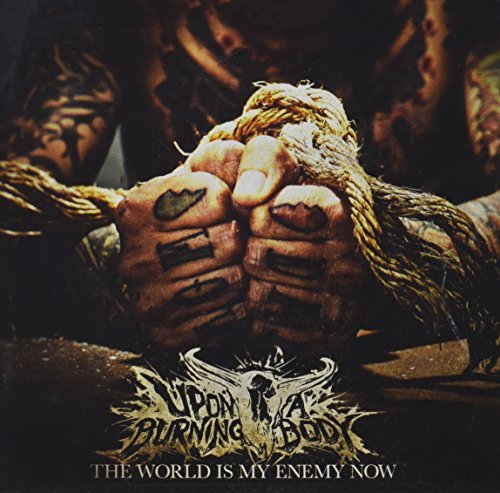 Upon A Burning Body/World Is My Enemy Now