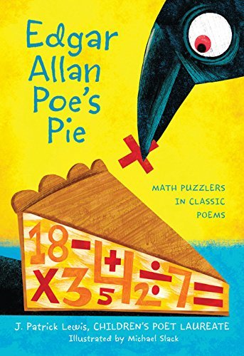 J. Patrick Lewis/Edgar Allan Poe's Pie@Math Puzzlers in Classic Poems