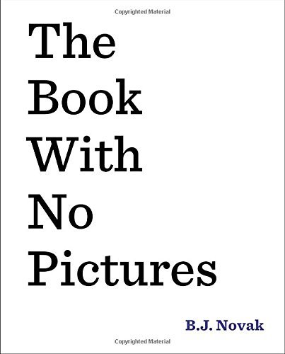B. J. Novak/The Book with No Pictures