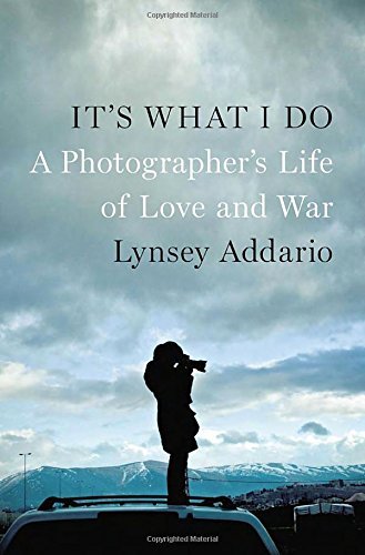 Lynsey Addario/It's What I Do