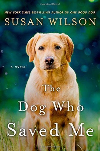 Susan Wilson/The Dog Who Saved Me