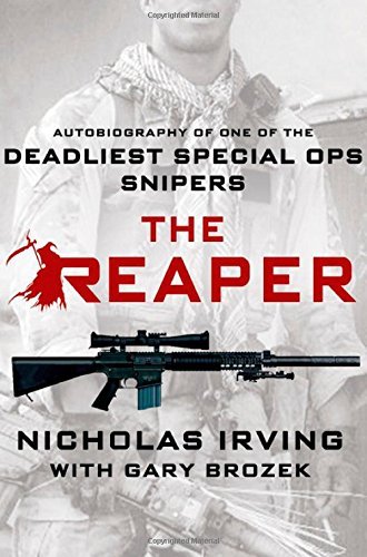 Nicholas Irving/The Reaper@ Autobiography of One of the Deadliest Special Ops