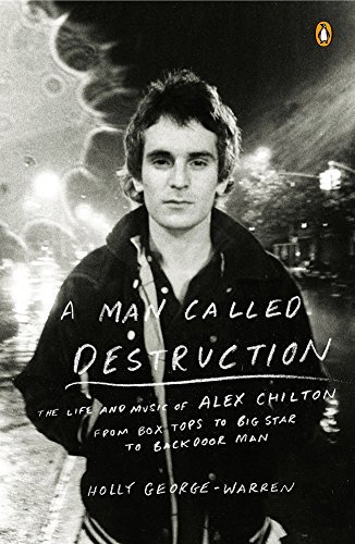 Holly George-Warren/A Man Called Destruction@ The Life and Music of Alex Chilton, from Box Tops