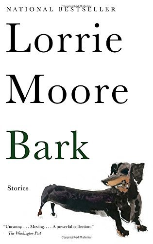 Lorrie Moore/Bark@ Stories