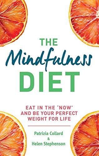 Patricia Collard/The Mindfulness Diet@Eat in the 'Now' and Be the Perfect Weight for Li