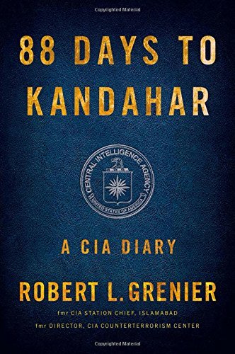 Robert L. Grenier/88 Days to Kandahar@ A CIA Diary