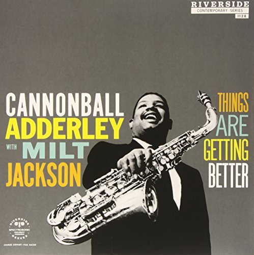 Cannonball Adderley & Milt Jackson/Things Are Getting Better
