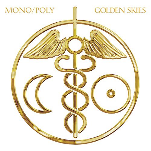 Mono/Poly/Golden Skies
