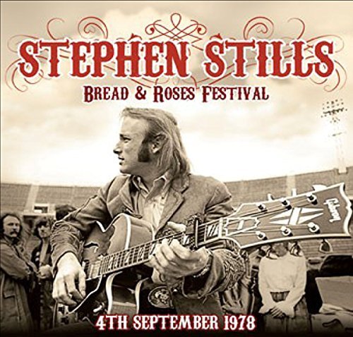 Stephen Stills/Live at the Bread & Roses Festival 9/4/78