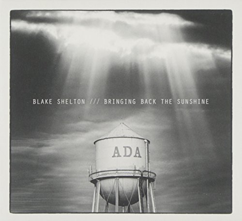 Blake Shelton/Bringing Back The Sunshine