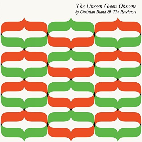 Christian Bland & The Revelators/Unseen Green Obscene