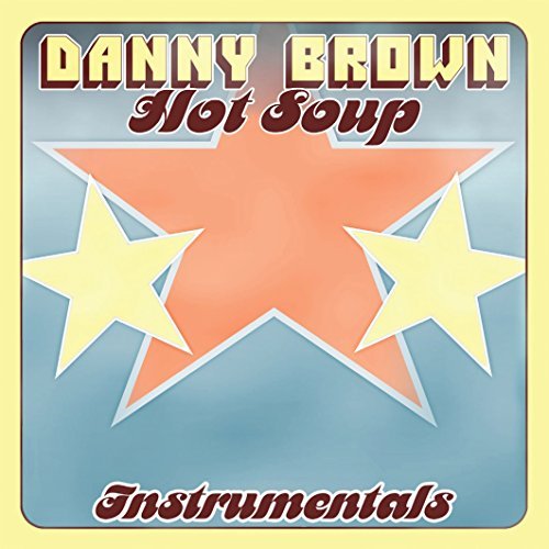 Danny Brown/Hot Soup Instrumentals