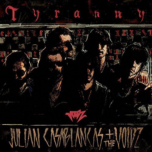 Julian & Voidz Casablancas/Tyranny@Explicit Version
