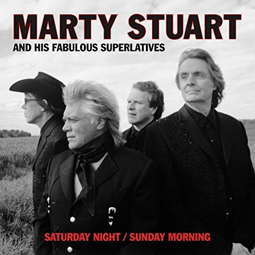 Marty Stuart & His Fabulous Superlatives/Saturday Night/Sunday Morning