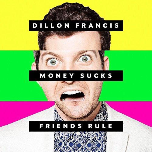 Dillon Francis/Money Sucks Friends Rule