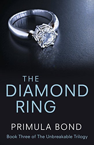 Primula Bond/The Diamond Ring (Unbreakable Trilogy, Book 3)