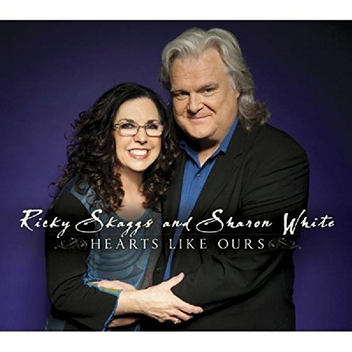 Ricky Skaggs & Sharon White/Hearts Like Ours