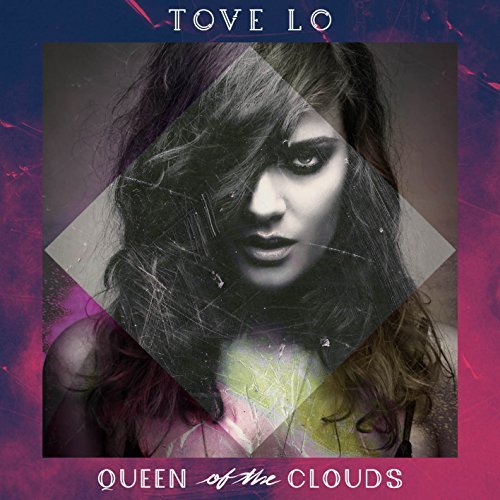 Tove Lo/Queen Of The Clouds@Edited