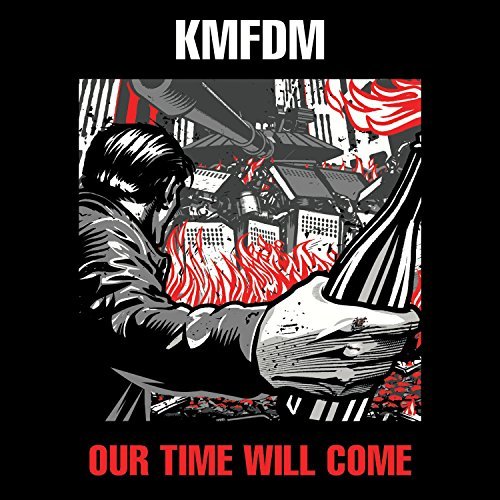 Kmfdm/Our Time Will Come