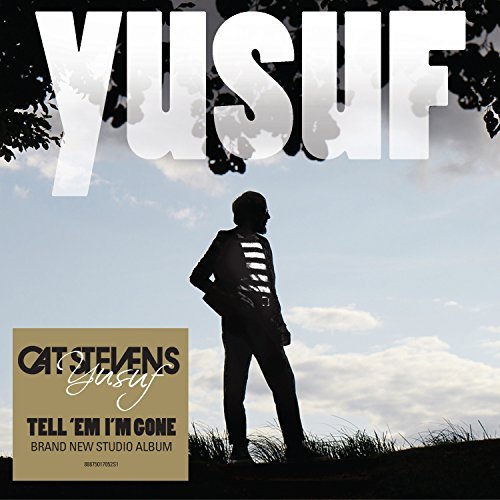 Yusuf / Cat Stevens/Tell Em I'M Gone