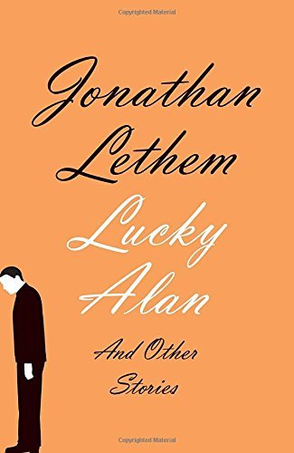 Jonathan Lethem/Lucky Alan@ And Other Stories