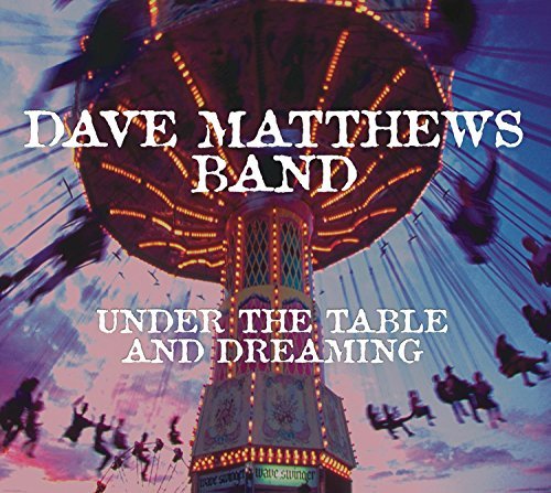 Dave Matthews/Under The Table & Dreaming