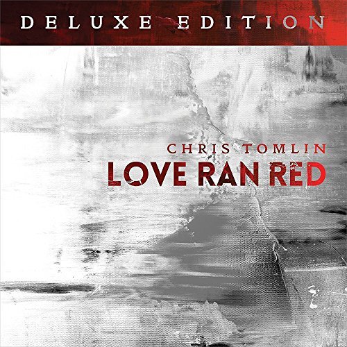 Chris Tomlin/Love Ran Red@Deluxe Edition