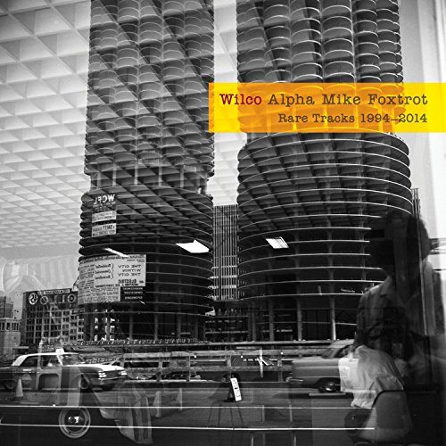 Wilco/Alpha Mike Foxtrot: Rare Tracks