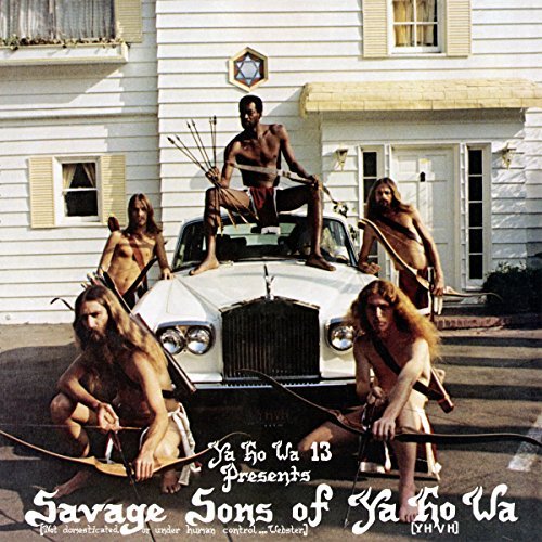 Ya Ho Wa 13/Savage Sons Of Yahowa