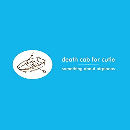 Death Cab For Cutie/Something About Airplanes@Something About Airplanes