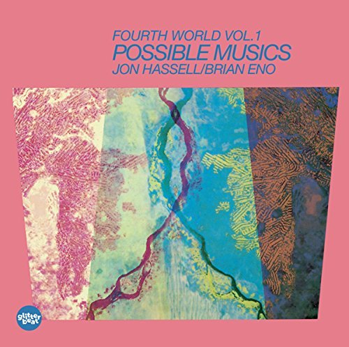 Brian Eno & Jon Hassell/Fourth World Music Vol. I: Possible Musics@Lp/Cd