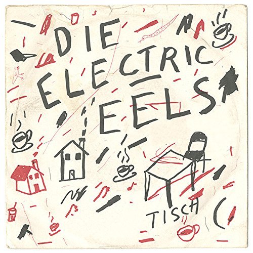 Electric Eels/Die Electric Eels