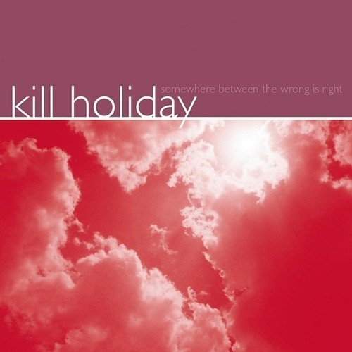 Kill Holiday/Somewhere Between The Wrong Is@Purple Vinyl
