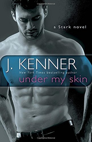 J. Kenner/Under My Skin@ A Stark Novel