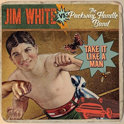 Jim White Vs. Packway Handle Band/Take It Like A Man
