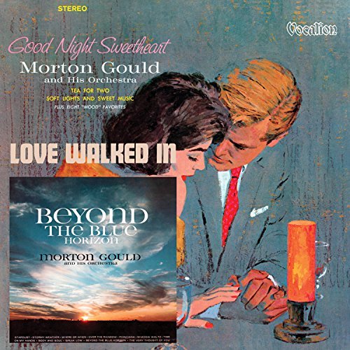 Morton Gould/Goodnight Sweetheart / Love Wa