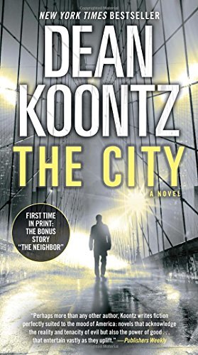 Dean Koontz/The City (with Bonus Short Story the Neighbor)