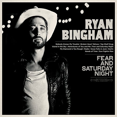 Ryan Bingham/Fear & Saturday Night