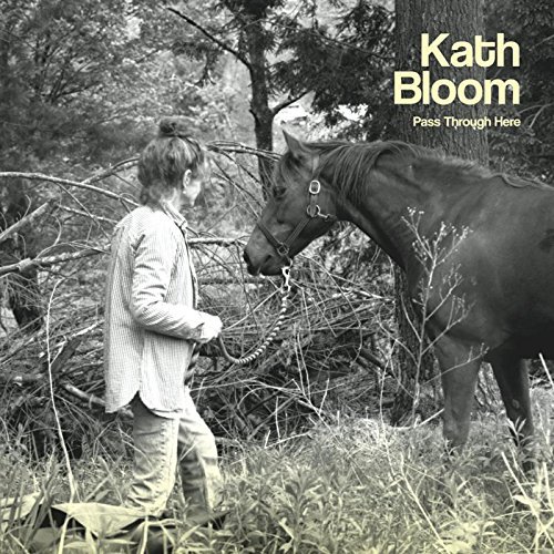 Kath Bloom/Pass Through Here