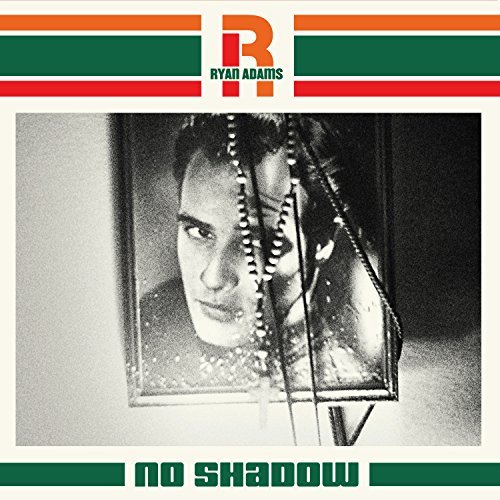 Ryan Adams/No Shadow