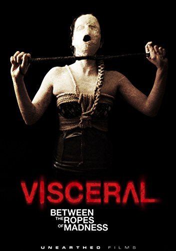 Visceral: Between The Ropes Of Madness/Visceral: Between The Ropes Of Madness@Dvd